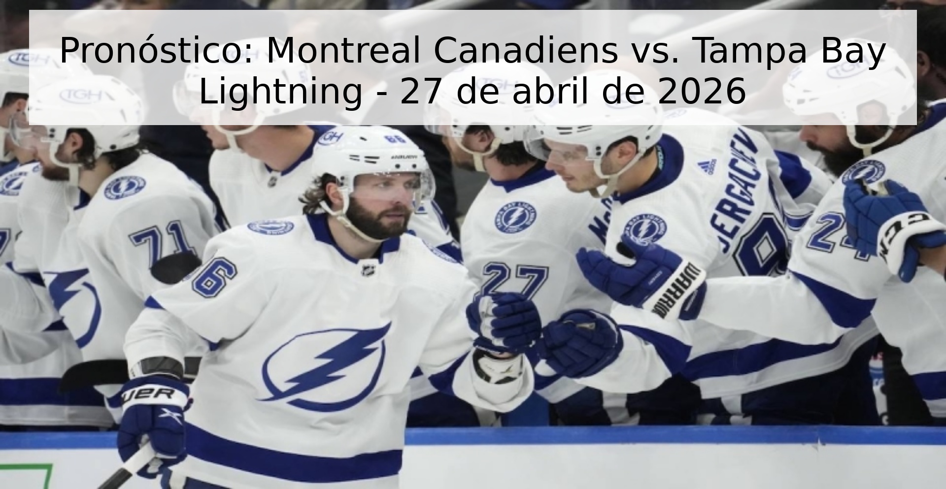 Pronóstico: Montreal Canadiens vs. Tampa Bay Lightning - 27 de abril de 2026 Pronóstico: Montreal Canadiens vs. Tampa Bay Lightning - 27 de abril de 2026