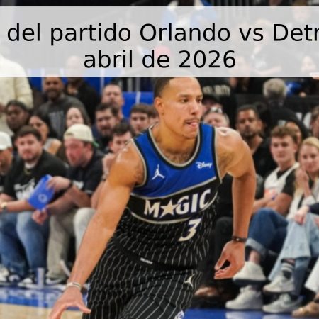 Pronóstico del partido Orlando vs Detroit – 28 de abril de 2026