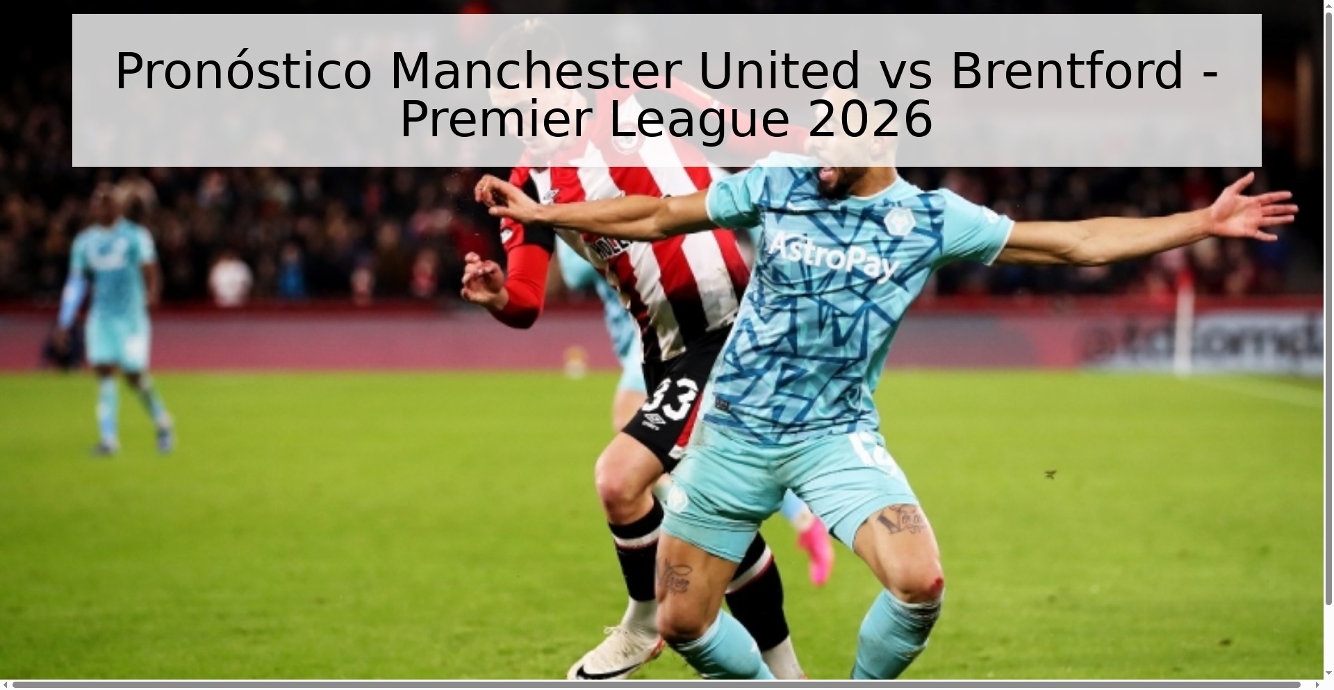 Pronóstico Manchester United vs Brentford - Premier League 2026