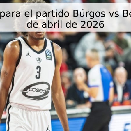 Pronóstico para el partido Búrgos vs Beşiktaş – 28 de abril de 2026