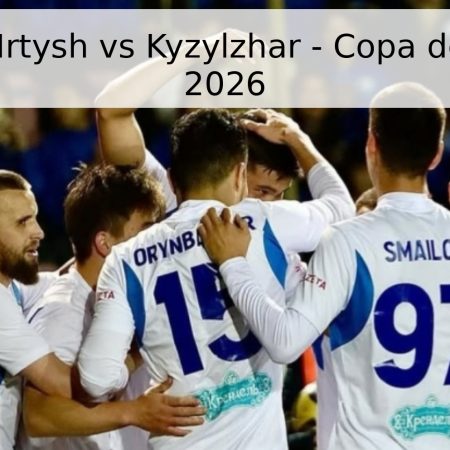 Pronóstico: Irtysh vs Kyzylzhar – Copa de Kazajistán 2026