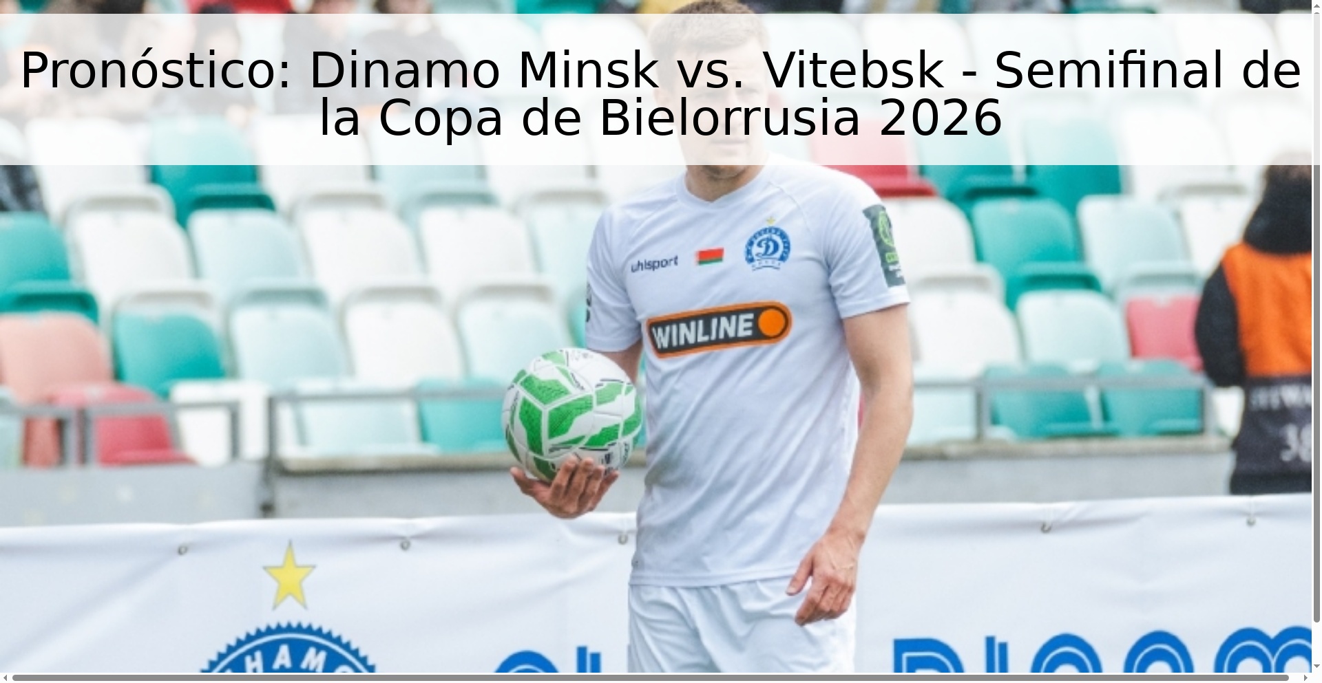 Pronóstico: Dinamo Minsk vs. Vitebsk - Semifinal de la Copa de Bielorrusia 2026