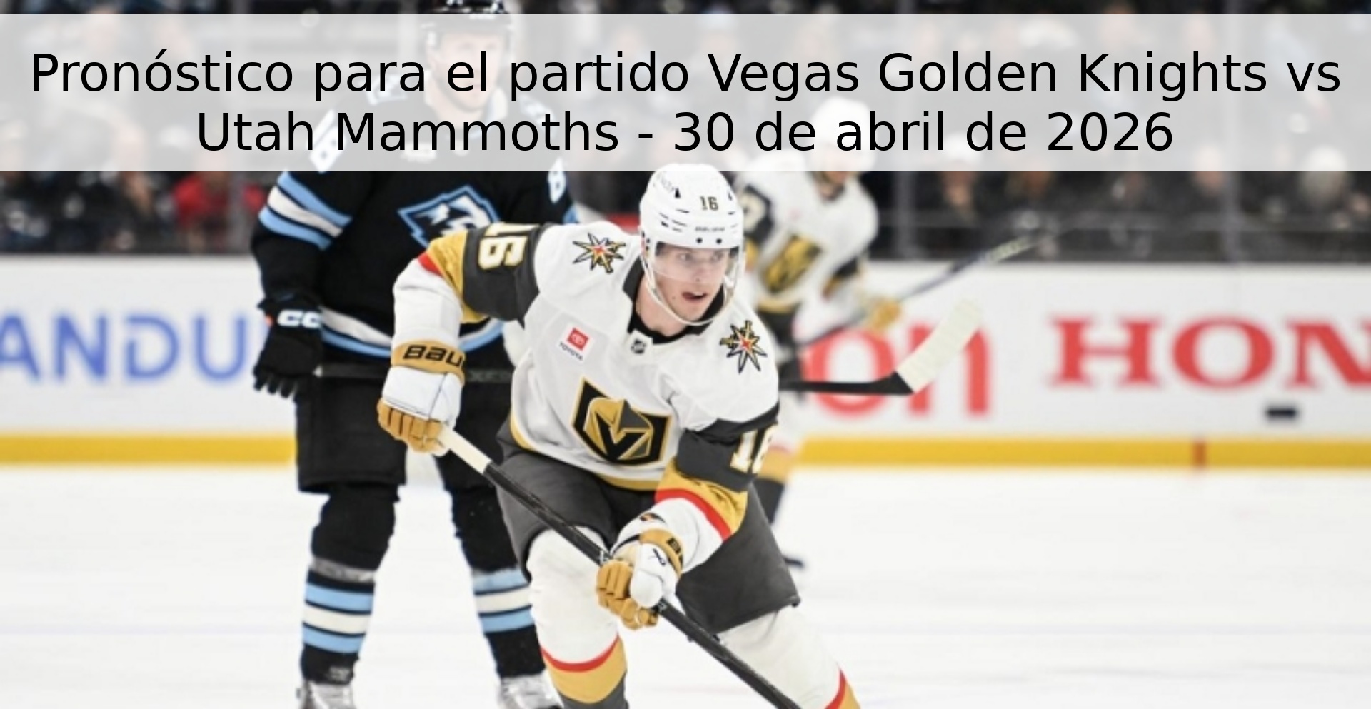 Pronóstico para el partido Vegas Golden Knights vs Utah Mammoths - 30 de abril de 2026