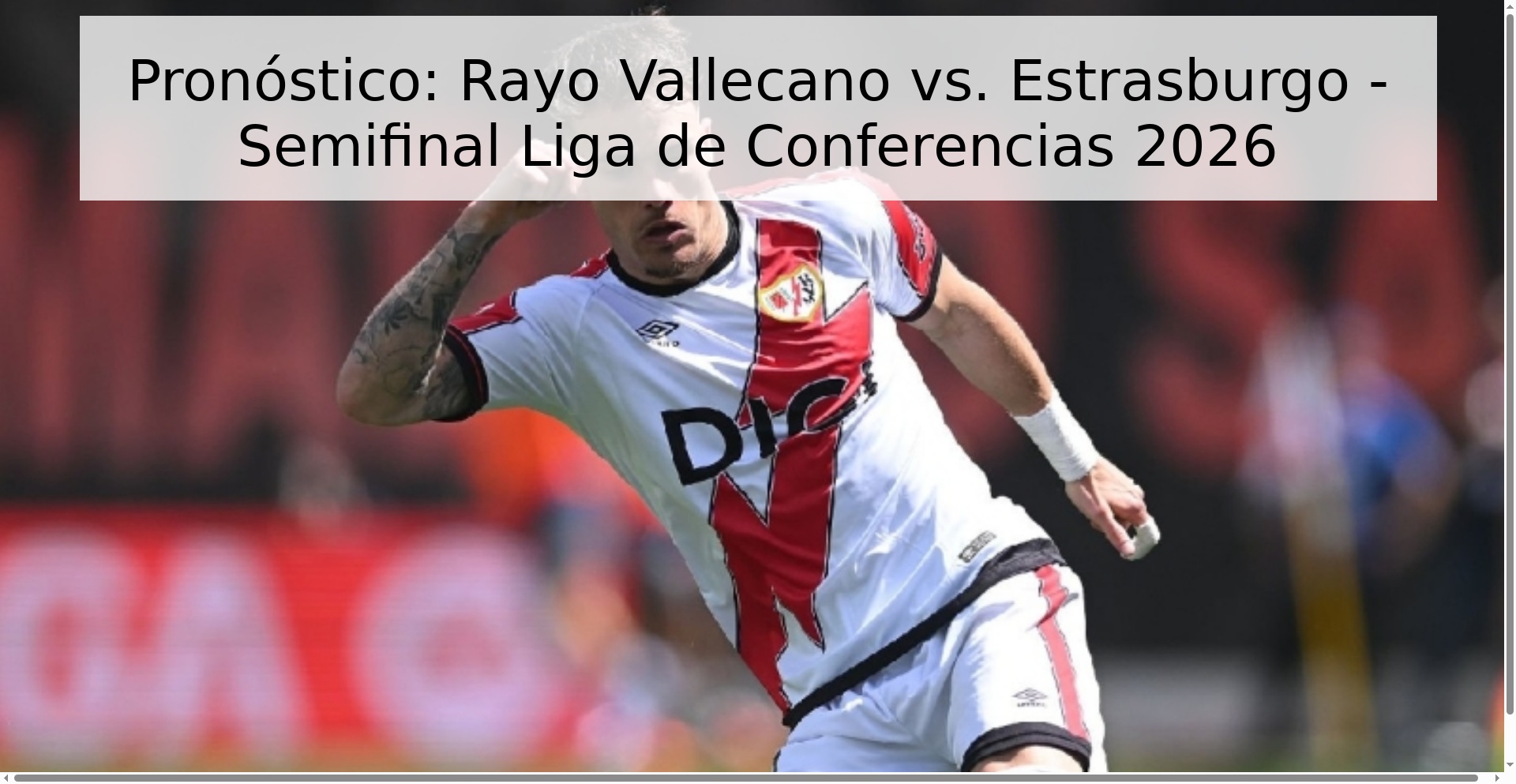 Pronóstico: Rayo Vallecano vs. Estrasburgo - Semifinal Liga de Conferencias 2026 Pronóstico: Rayo Vallecano vs. Estrasburgo - Semifinal Liga de Conferencias 2026