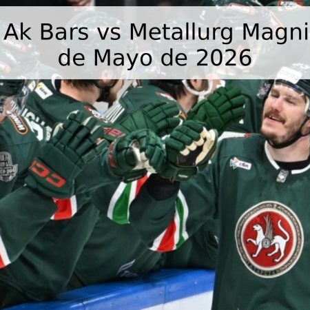 Pronóstico Ak Bars vs Metallurg Magnitogorsk – 1 de Mayo de 2026