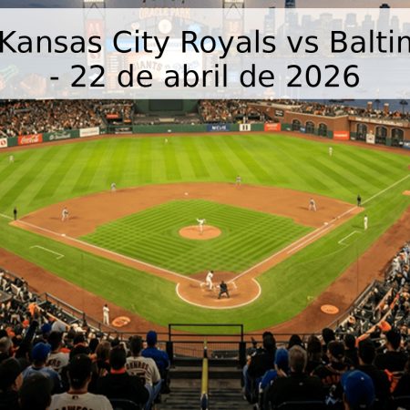 Pronóstico: Kansas City Royals vs Baltimore Orioles – 22 de abril de 2026