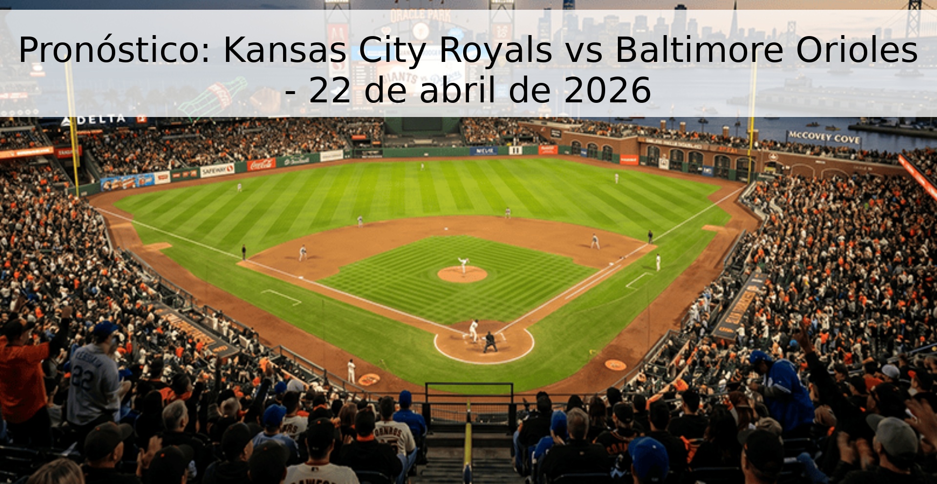 Pronóstico: Kansas City Royals vs Baltimore Orioles - 22 de abril de 2026