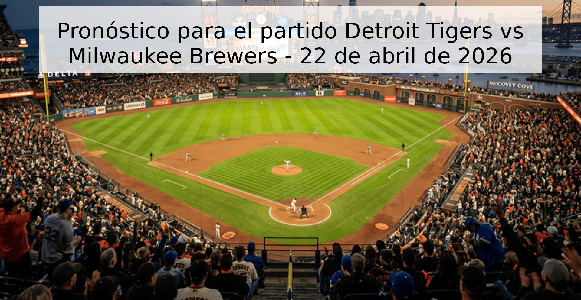 Pronóstico para el partido Detroit Tigers vs Milwaukee Brewers - 22 de abril de 2026