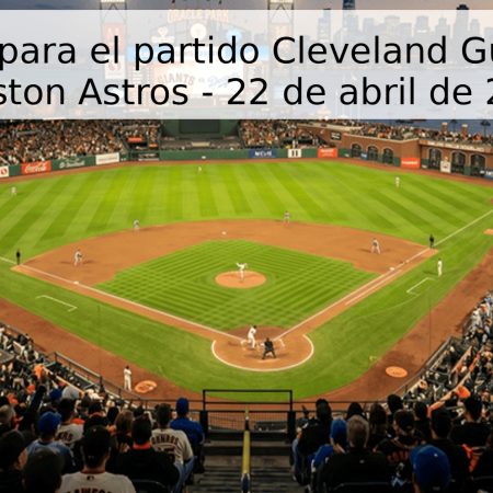 Pronóstico para el partido Cleveland Guardians vs Houston Astros – 22 de abril de 2026