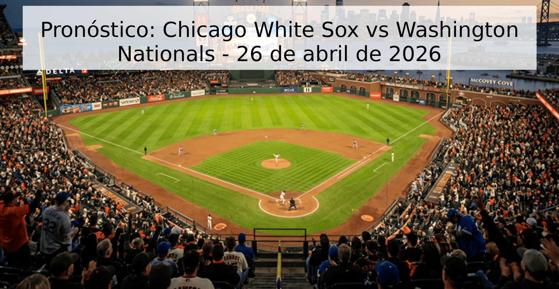 Pronóstico: Chicago White Sox vs Washington Nationals - 26 de abril de 2026