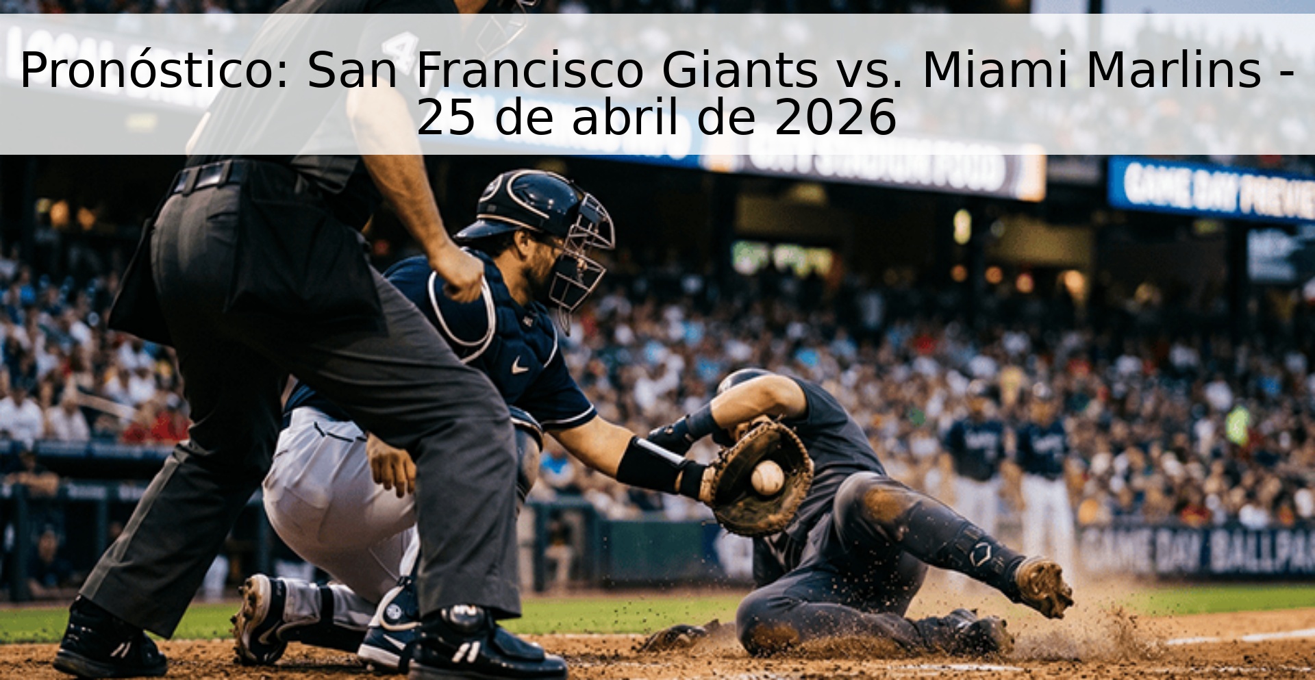 Pronóstico: San Francisco Giants vs. Miami Marlins - 25 de abril de 2026 Pronóstico: San Francisco Giants vs. Miami Marlins - 25 de abril de 2026