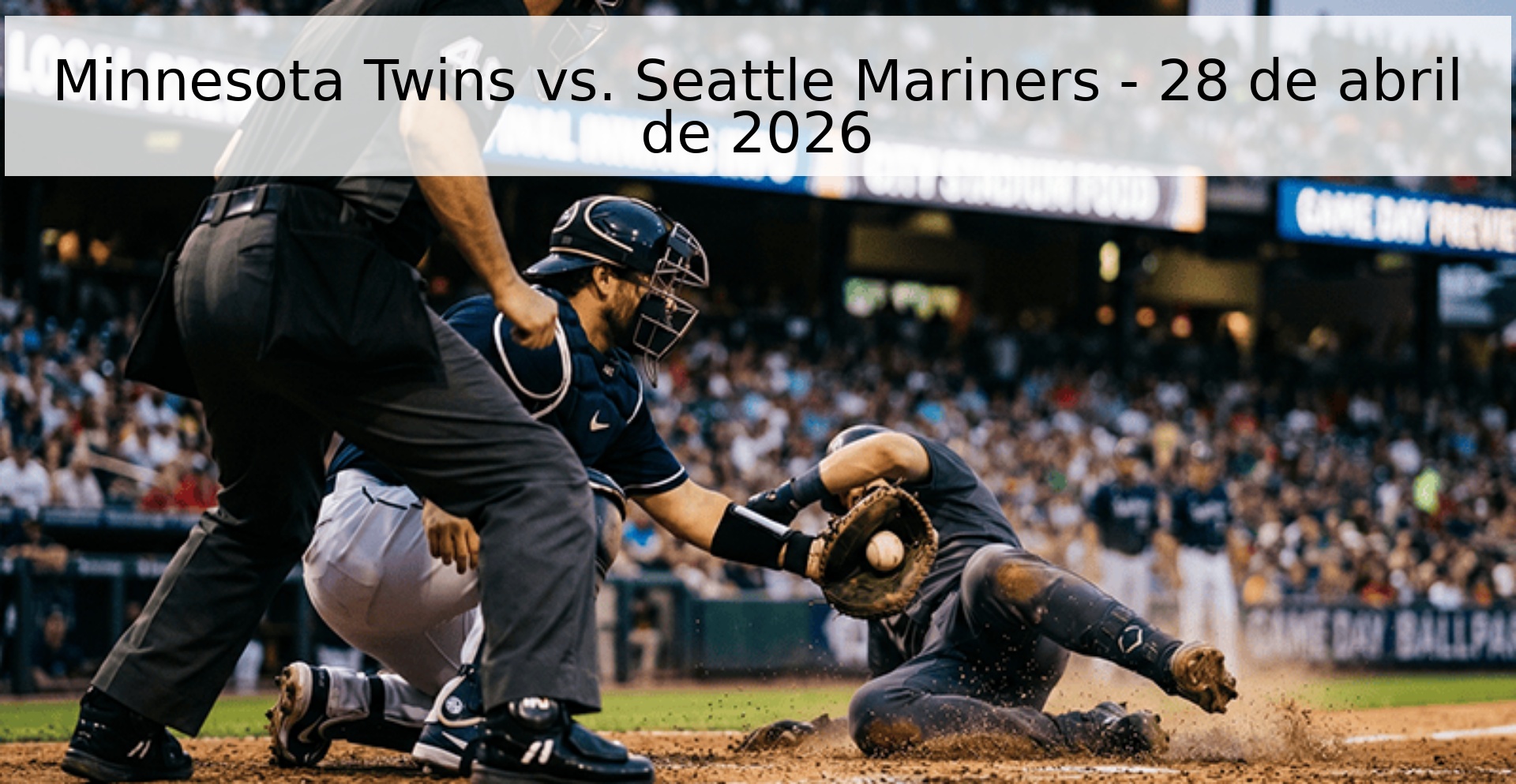 Minnesota Twins vs. Seattle Mariners - 28 de abril de 2026