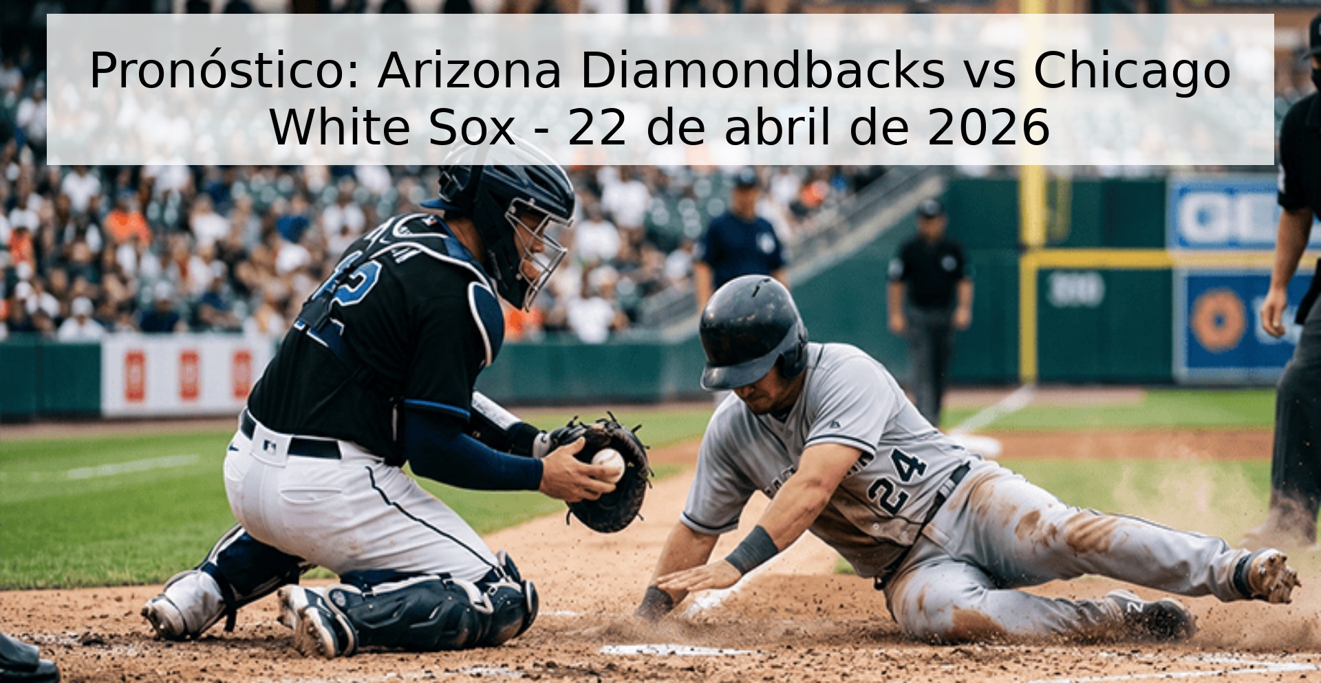 Pronóstico: Arizona Diamondbacks vs Chicago White Sox - 22 de abril de 2026 Pronóstico: Arizona Diamondbacks vs Chicago White Sox - 22 de abril de 2026