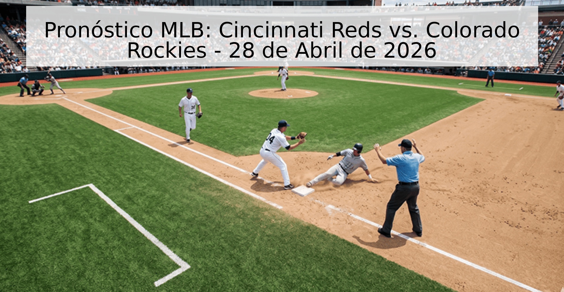 Pronóstico MLB: Cincinnati Reds vs. Colorado Rockies - 28 de Abril de 2026
