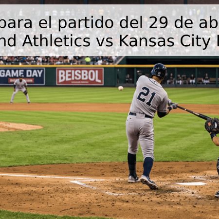 Pronóstico para el partido del 29 de abril de 2026: Oakland Athletics vs Kansas City Royals