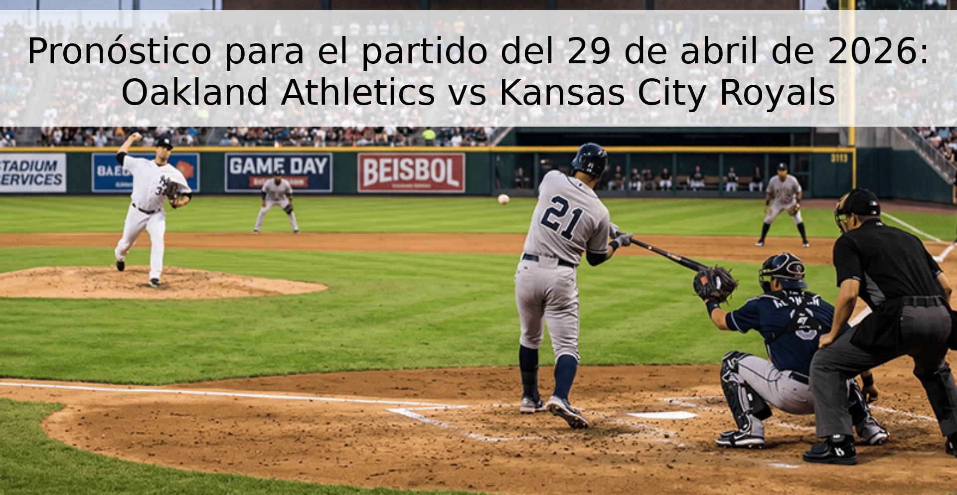 Pronóstico para el partido del 29 de abril de 2026: Oakland Athletics vs Kansas City Royals Pronóstico para el partido del 29 de abril de 2026: Oakland Athletics vs Kansas City Royals