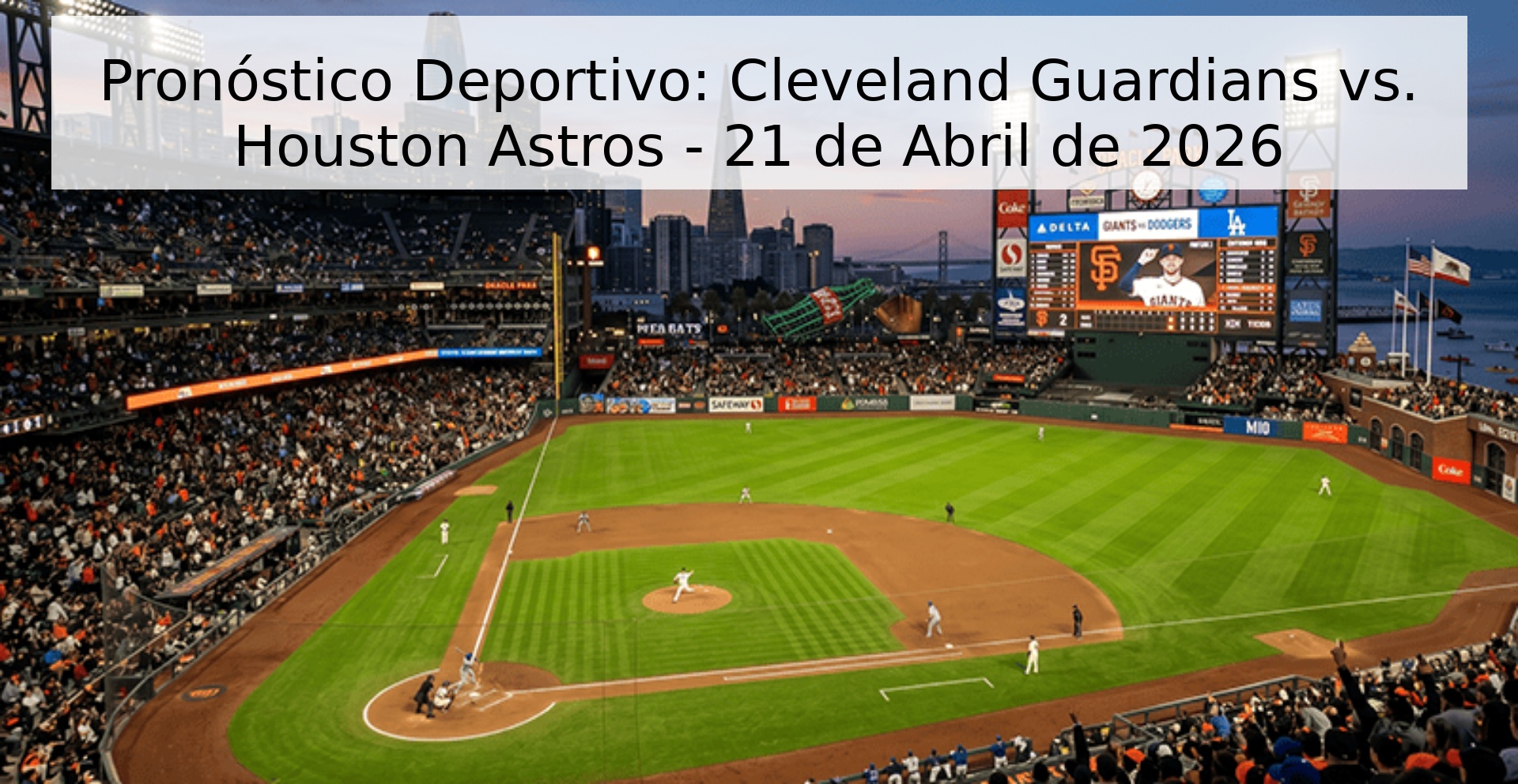 Pronóstico Deportivo: Cleveland Guardians vs. Houston Astros - 21 de Abril de 2026 Pronóstico Deportivo: Cleveland Guardians vs. Houston Astros - 21 de Abril de 2026