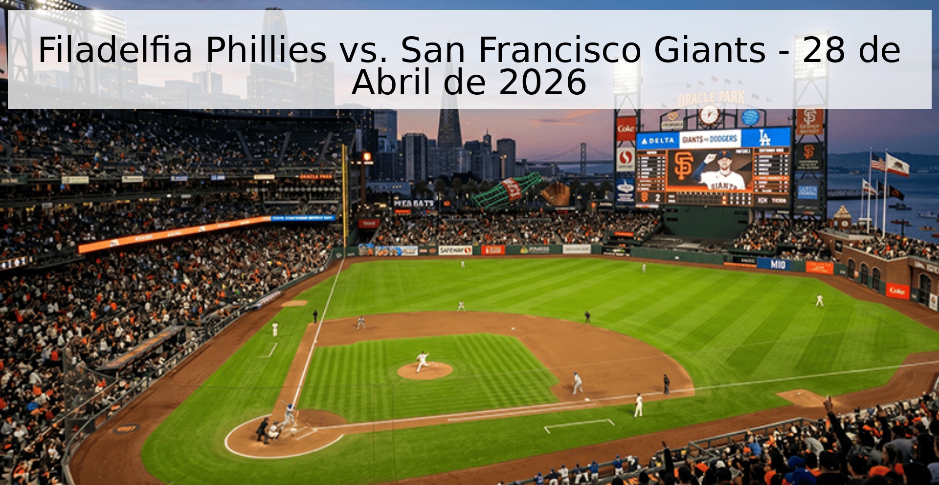 Filadelfia Phillies vs. San Francisco Giants - 28 de Abril de 2026