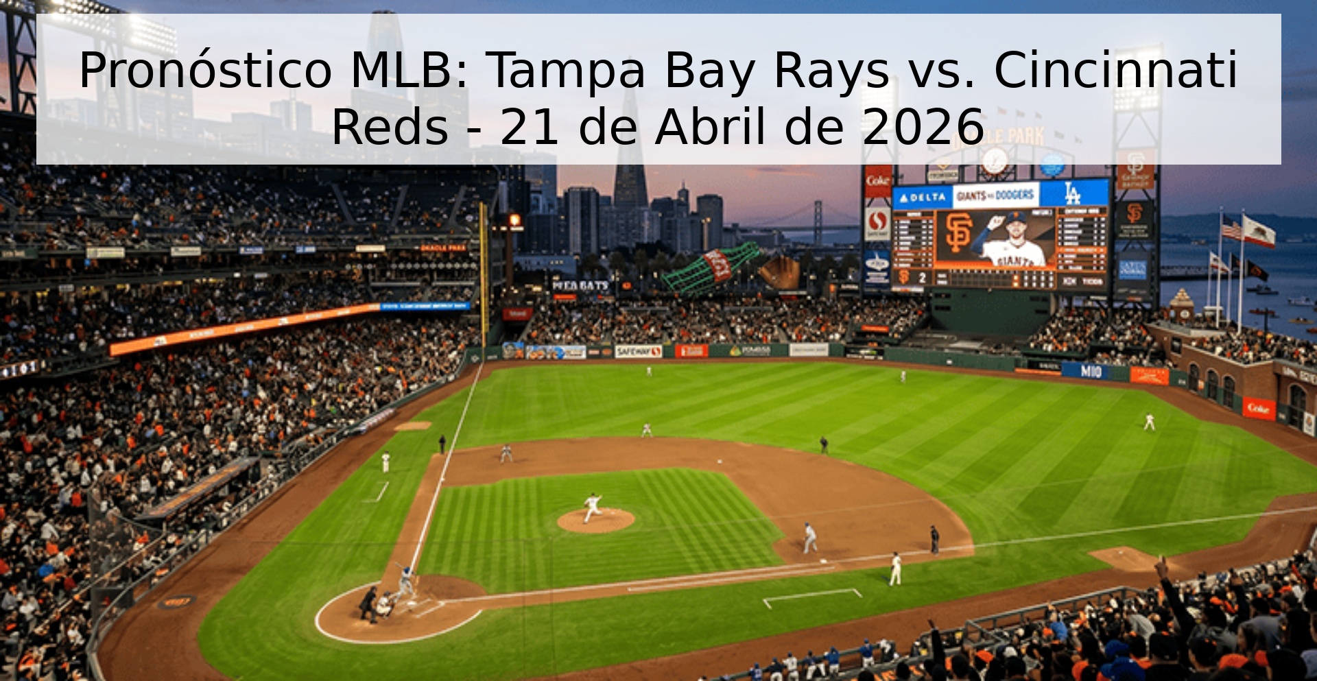 Pronóstico MLB: Tampa Bay Rays vs. Cincinnati Reds - 21 de Abril de 2026 Pronóstico MLB: Tampa Bay Rays vs. Cincinnati Reds - 21 de Abril de 2026
