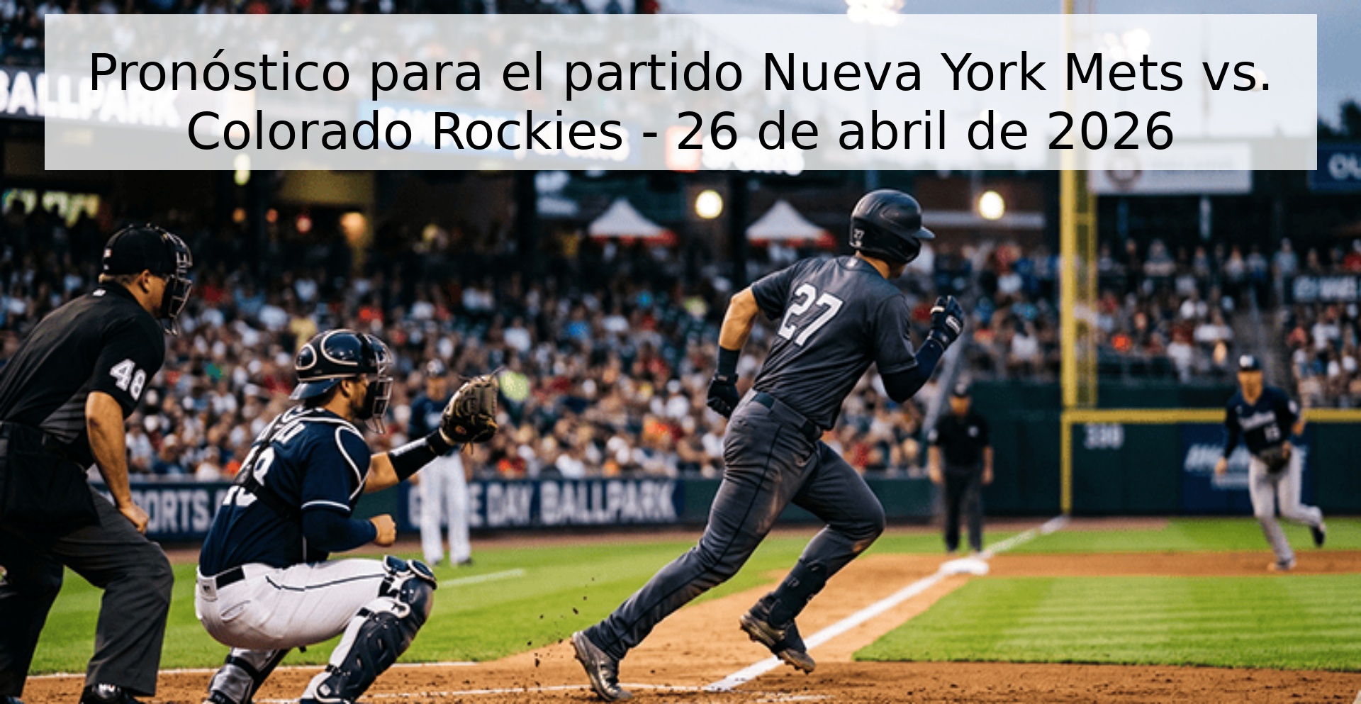 Pronóstico para el partido Nueva York Mets vs. Colorado Rockies - 26 de abril de 2026 Pronóstico para el partido Nueva York Mets vs. Colorado Rockies - 26 de abril de 2026