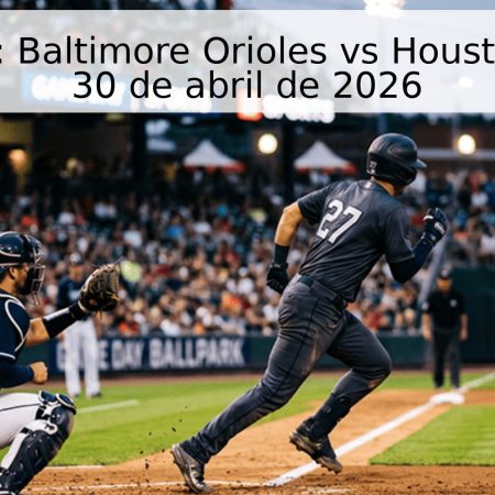 Pronóstico: Baltimore Orioles vs Houston Astros – 30 de abril de 2026