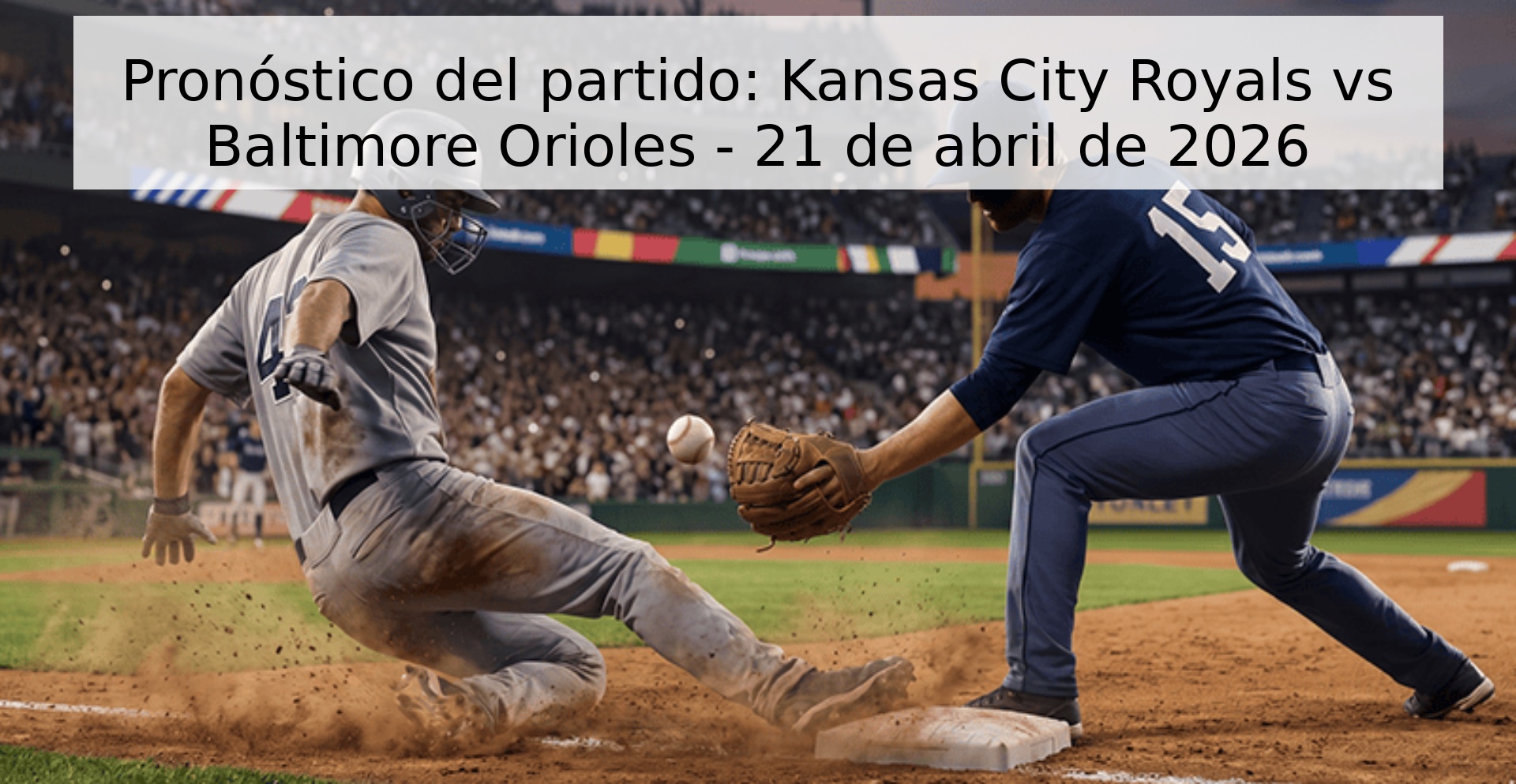 Pronóstico del partido: Kansas City Royals vs Baltimore Orioles - 21 de abril de 2026