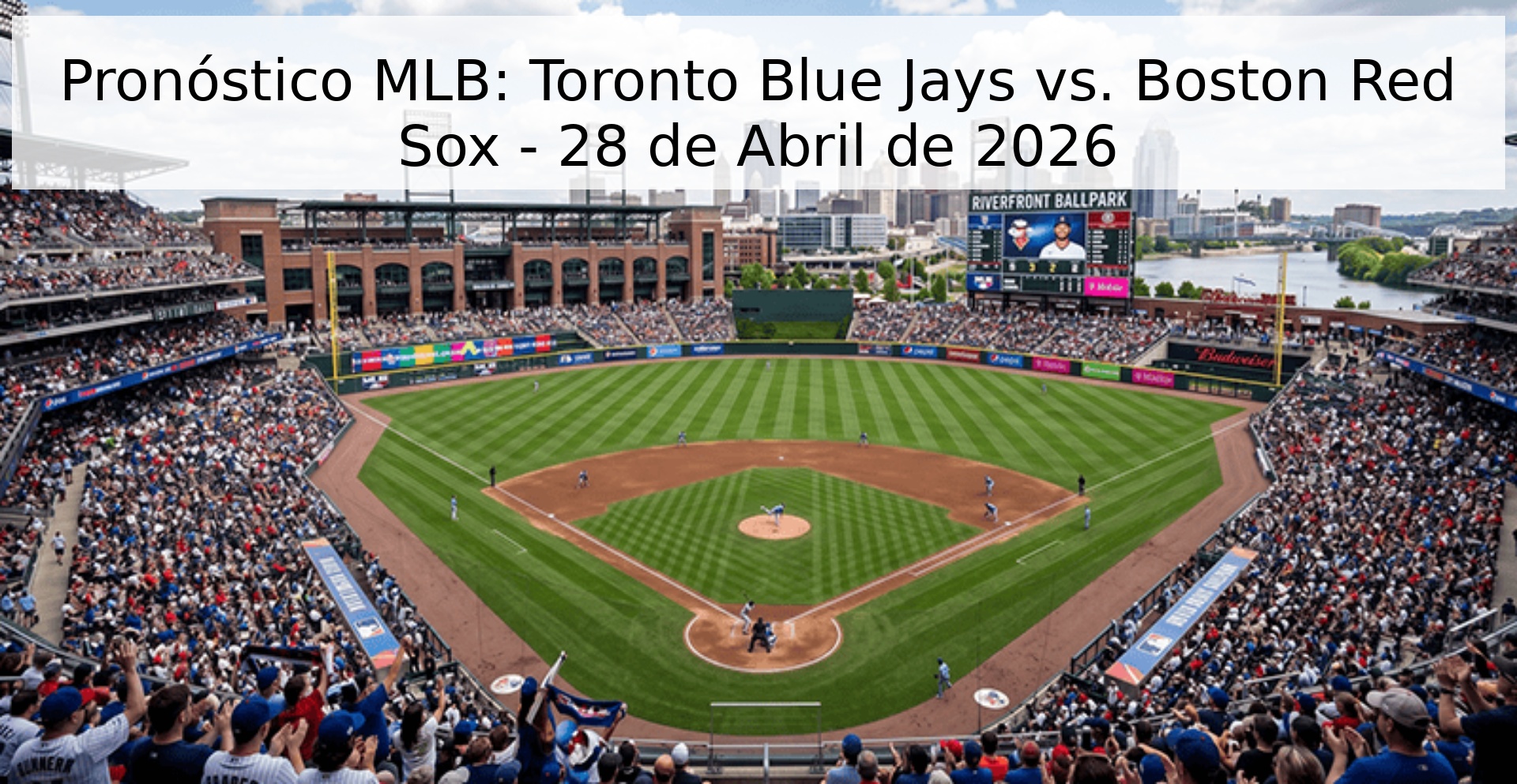 Pronóstico MLB: Toronto Blue Jays vs. Boston Red Sox - 28 de Abril de 2026 Pronóstico MLB: Toronto Blue Jays vs. Boston Red Sox - 28 de Abril de 2026
