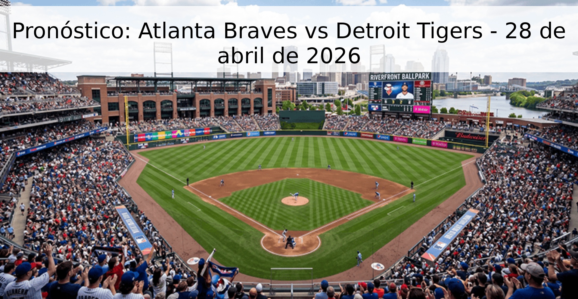 Pronóstico: Atlanta Braves vs Detroit Tigers - 28 de abril de 2026