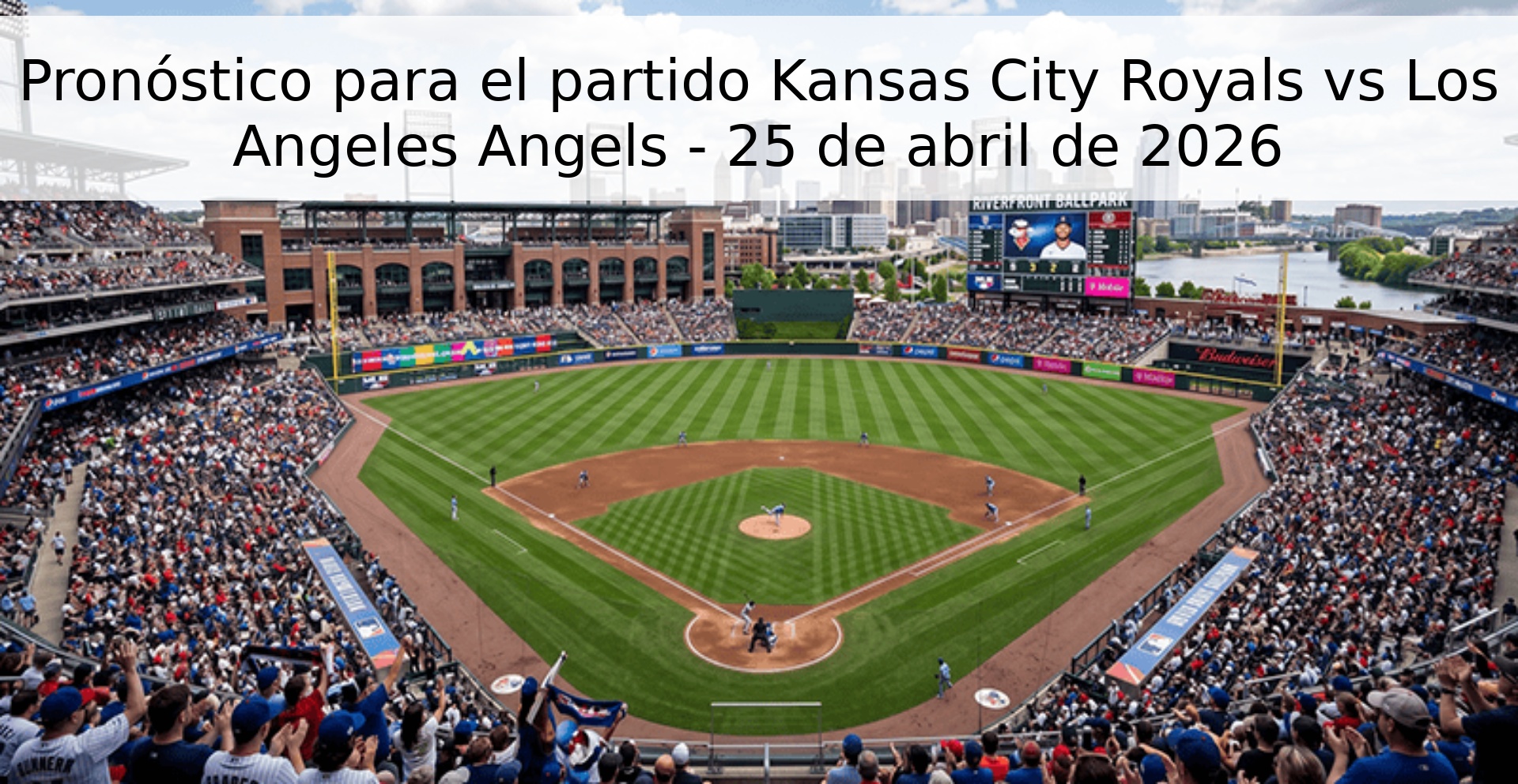 Pronóstico para el partido Kansas City Royals vs Los Angeles Angels - 25 de abril de 2026