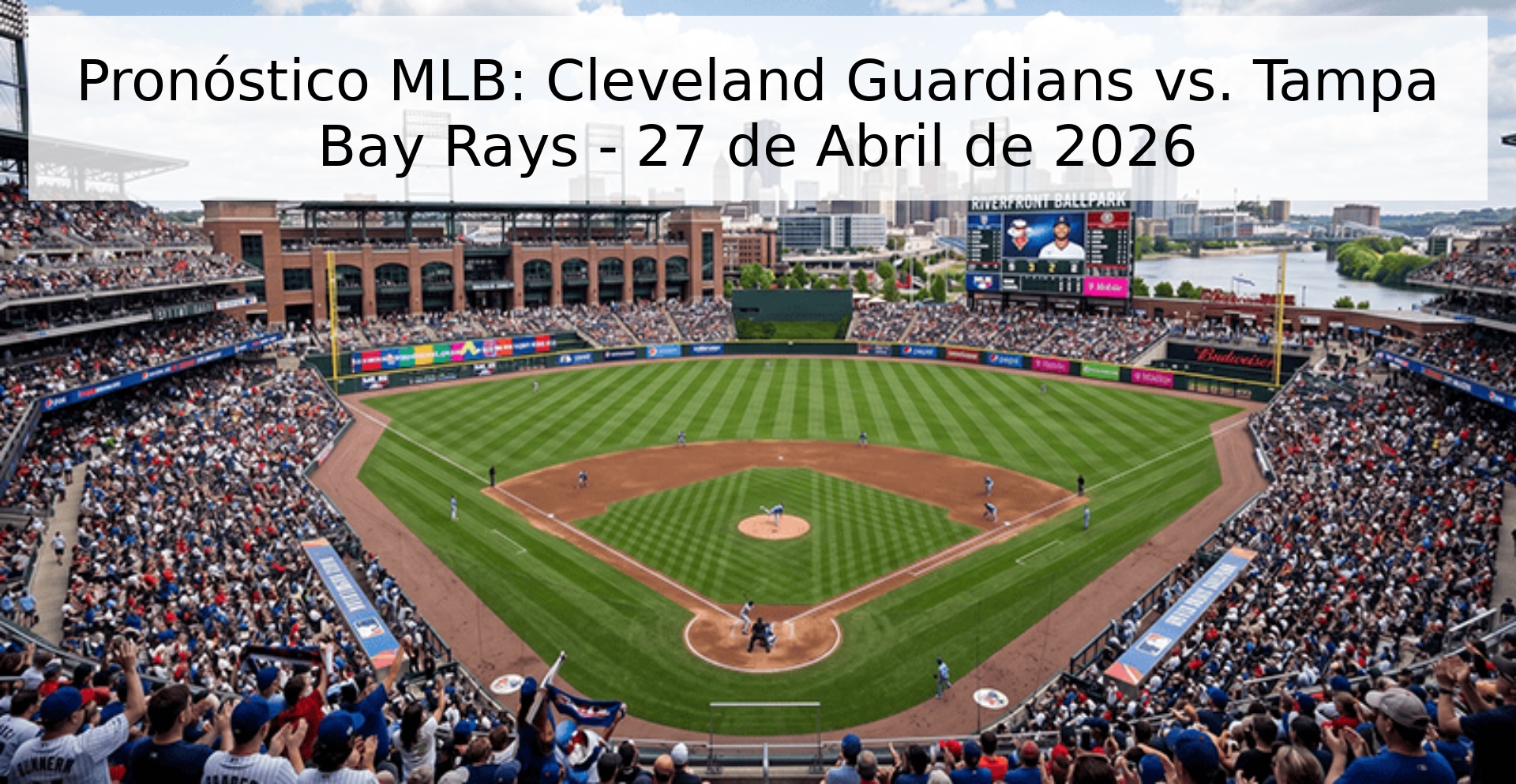 Pronóstico MLB: Cleveland Guardians vs. Tampa Bay Rays - 27 de Abril de 2026
