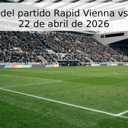 Pronóstico del partido Rapid Vienna vs Hartberg – 22 de abril de 2026
