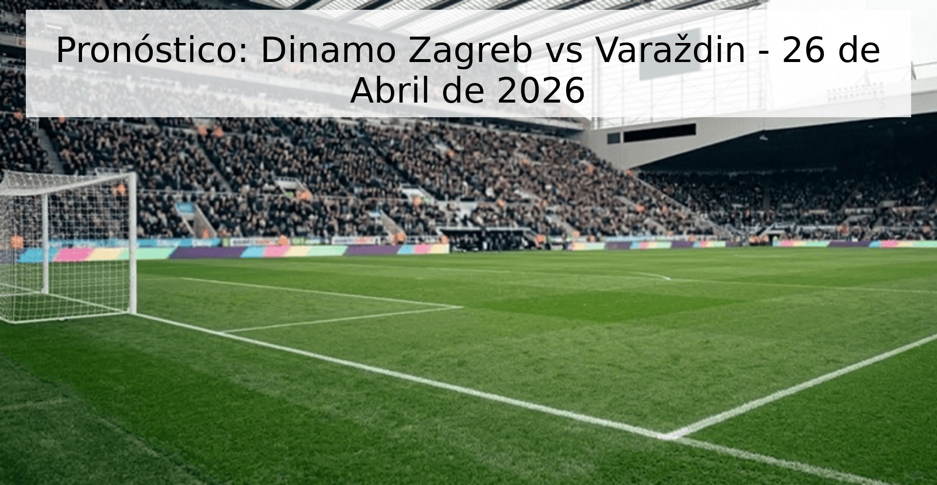 Pronóstico: Dinamo Zagreb vs Varaždin - 26 de Abril de 2026 Pronóstico: Dinamo Zagreb vs Varaždin - 26 de Abril de 2026