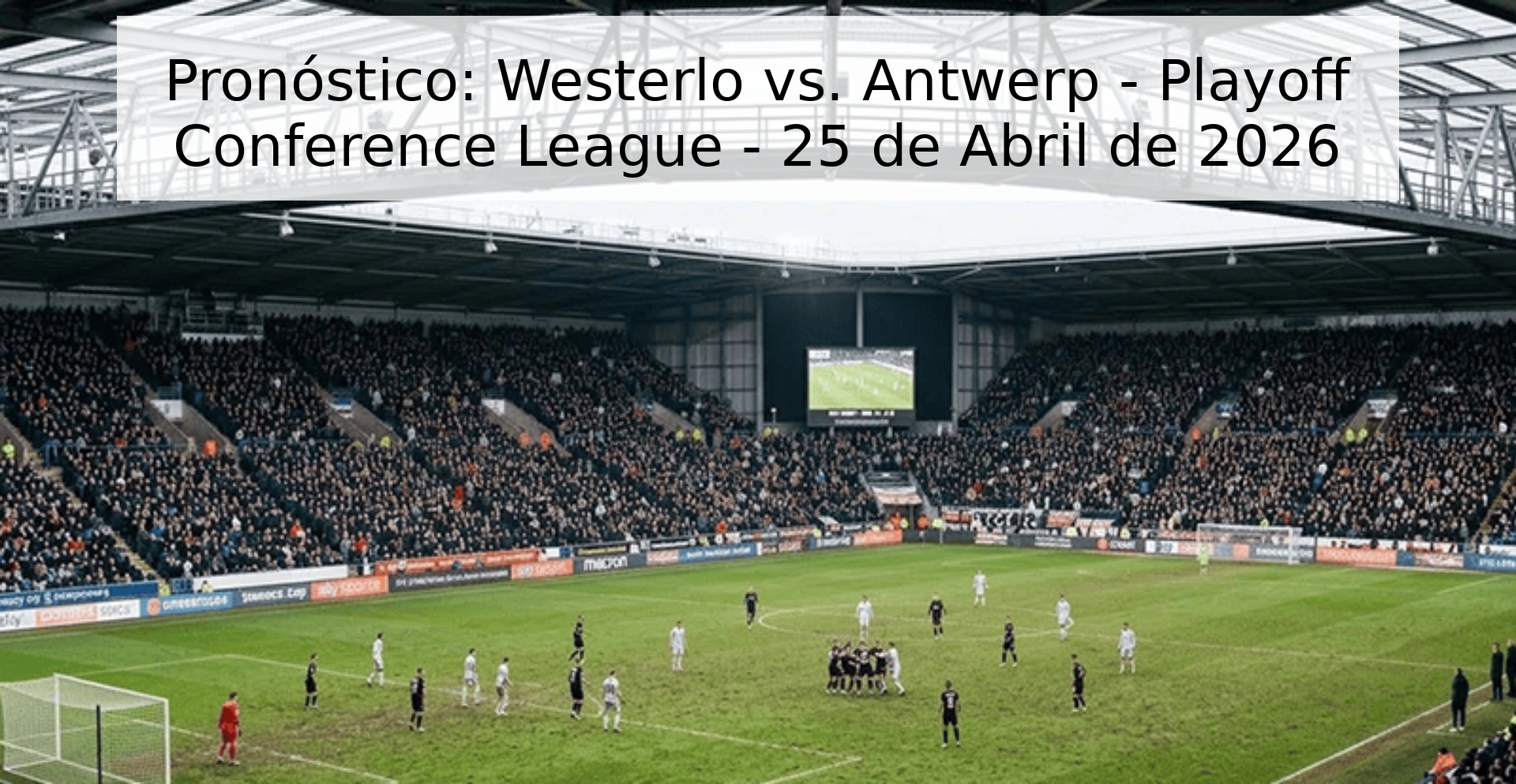 Pronóstico: Westerlo vs. Antwerp - Playoff Conference League - 25 de Abril de 2026 Pronóstico: Westerlo vs. Antwerp - Playoff Conference League - 25 de Abril de 2026