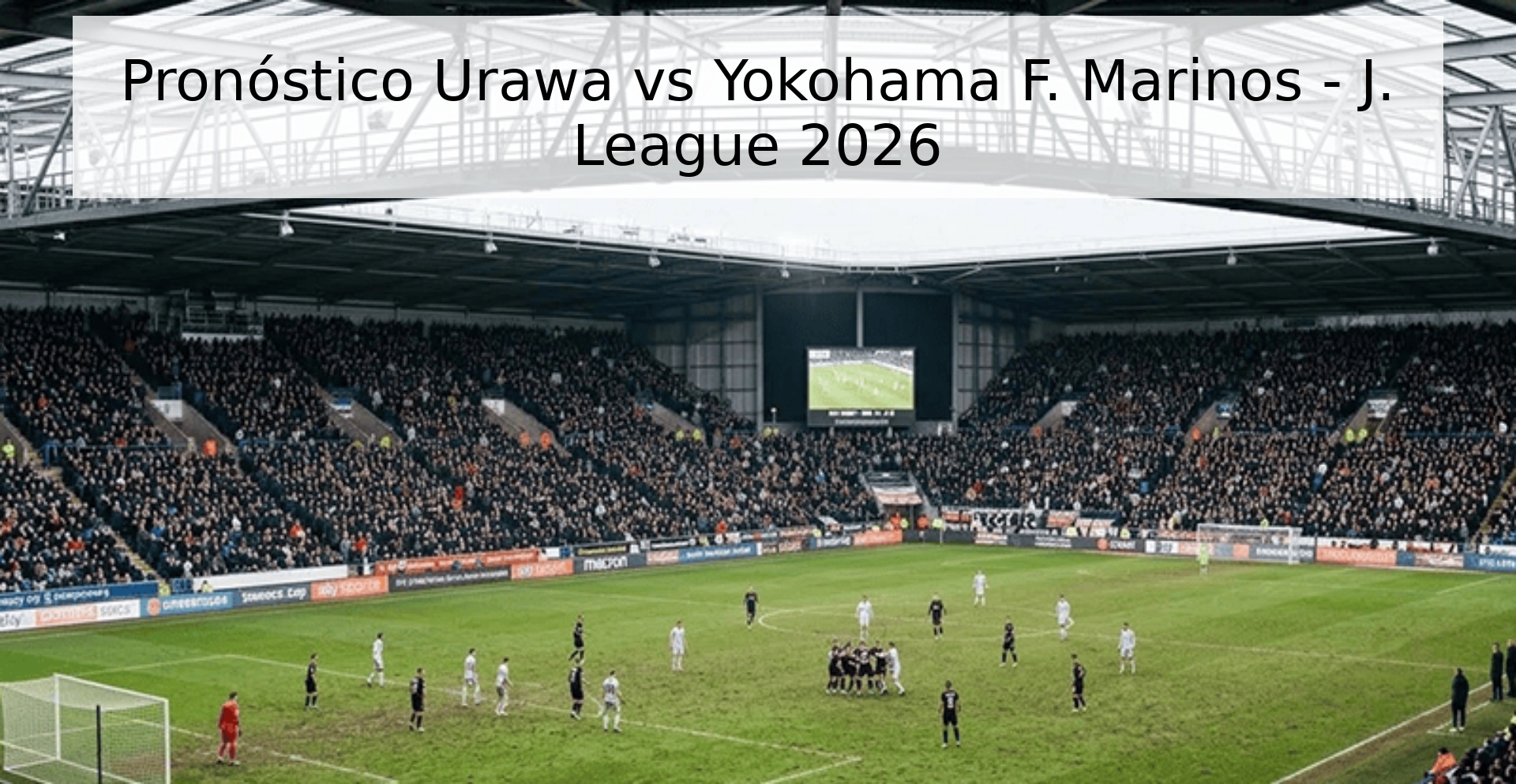 Pronóstico Urawa vs Yokohama F. Marinos - J. League 2026 Pronóstico Urawa vs Yokohama F. Marinos - J. League 2026