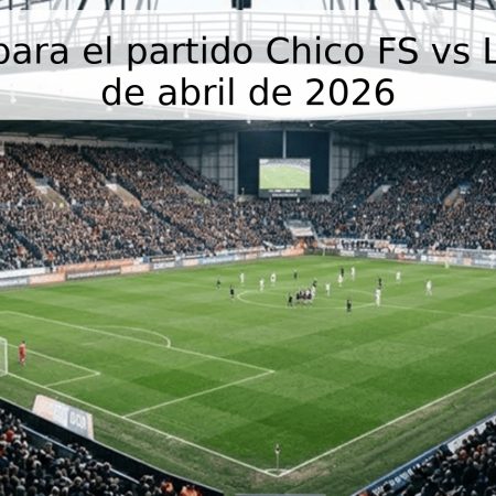 Pronóstico para el partido Chico FS vs Laneros – 29 de abril de 2026