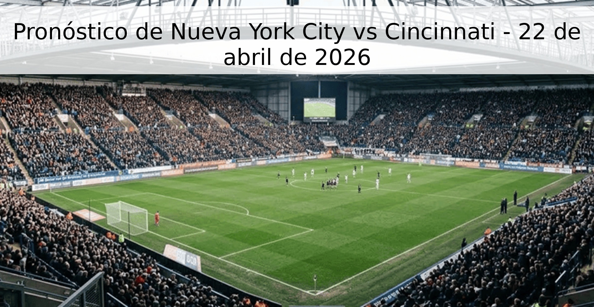 Pronóstico de Nueva York City vs Cincinnati - 22 de abril de 2026