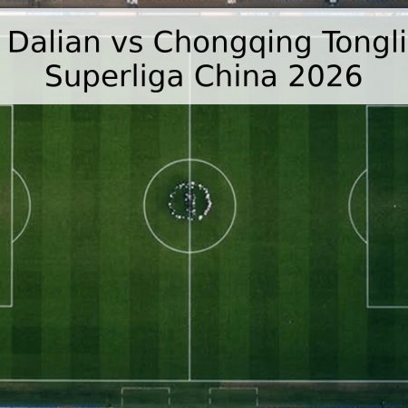 Pronóstico Dalian vs Chongqing Tongliang Long – Superliga China 2026