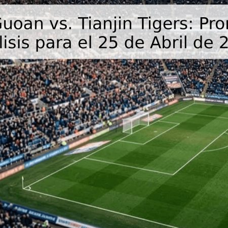 Beijing Guoan vs. Tianjin Tigers: Pronóstico y Análisis para el 25 de Abril de 2026