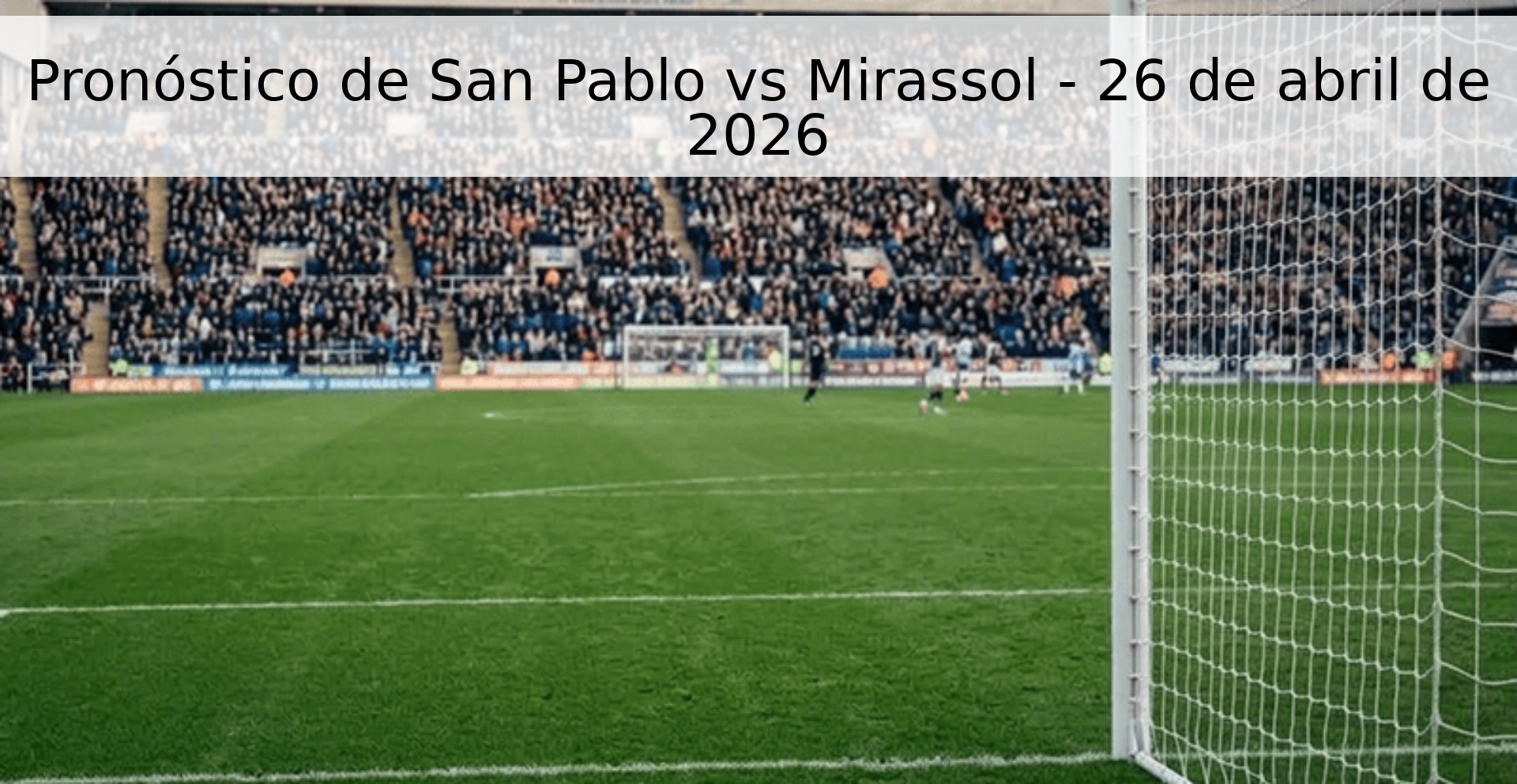 Pronóstico de San Pablo vs Mirassol - 26 de abril de 2026