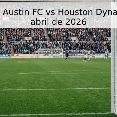 Pronóstico: Austin FC vs Houston Dynamo – 26 de abril de 2026