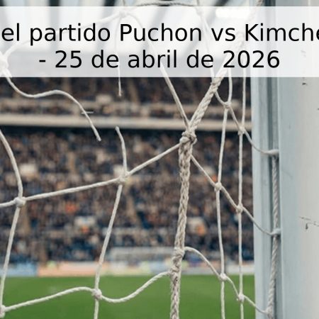 Pronóstico del partido Puchon vs Kimcheon Sangmu – 25 de abril de 2026