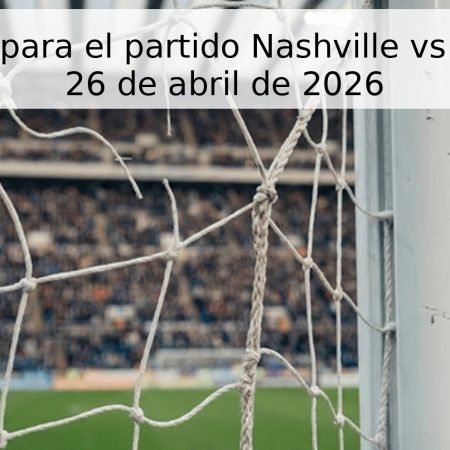 Pronóstico para el partido Nashville vs Charlotte – 26 de abril de 2026