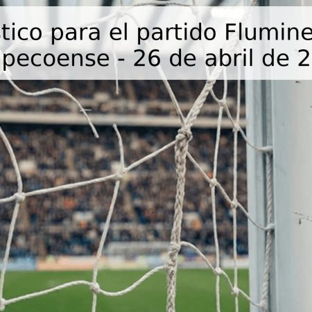 Pronóstico para el partido Fluminense vs Chapecoense – 26 de abril de 2026