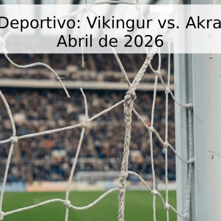 Pronóstico Deportivo: Vikingur vs. Akranes – 27 de Abril de 2026