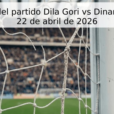 Pronóstico del partido Dila Gori vs Dinamo Batumi – 22 de abril de 2026