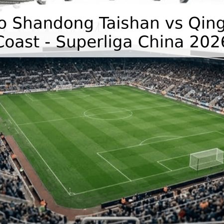 Pronóstico Shandong Taishan vs Qingdao West Coast – Superliga China 2026
