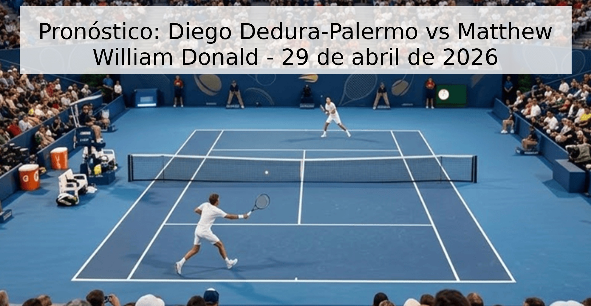 Pronóstico: Diego Dedura-Palermo vs Matthew William Donald - 29 de abril de 2026