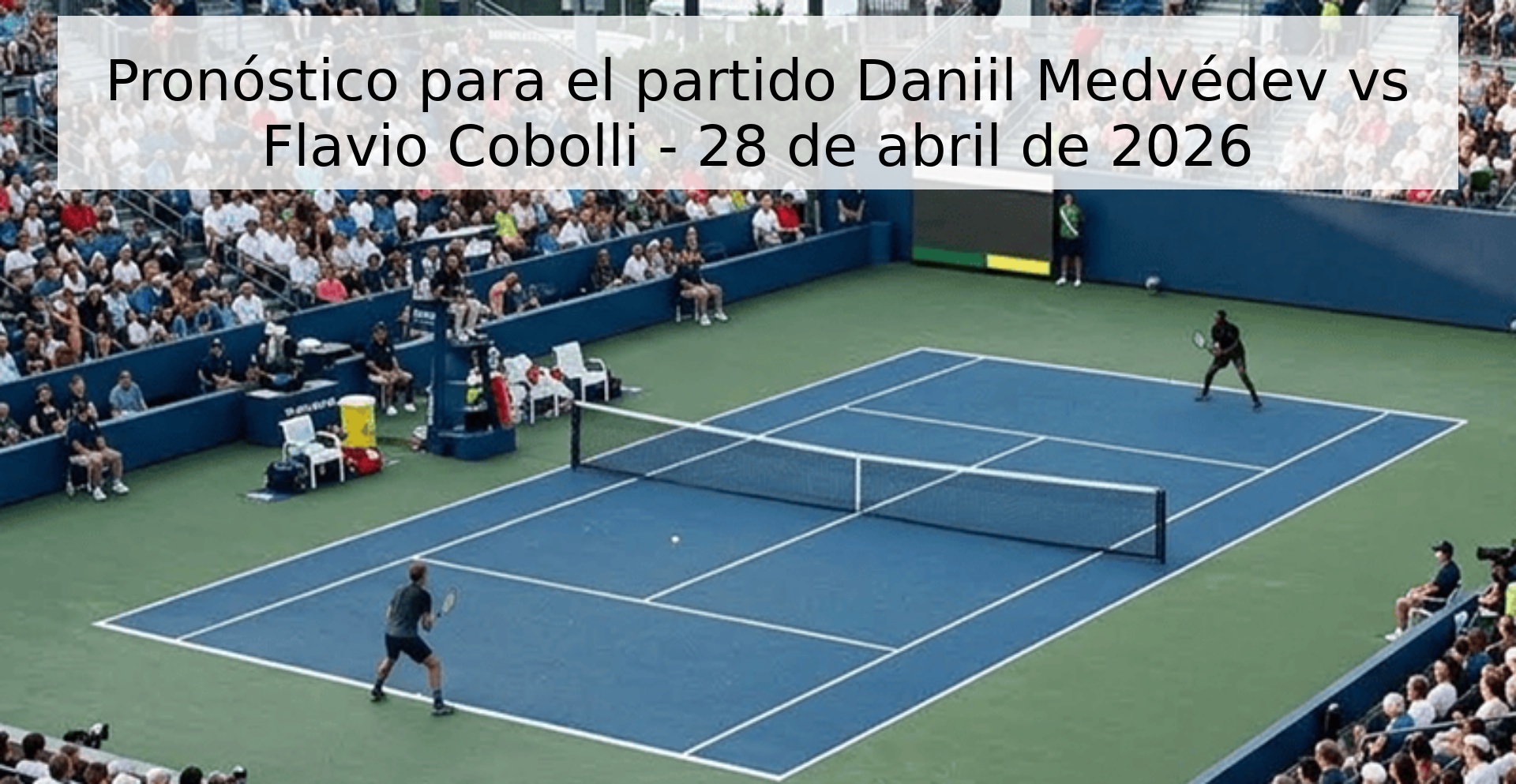 Pronóstico para el partido Daniil Medvédev vs Flavio Cobolli - 28 de abril de 2026