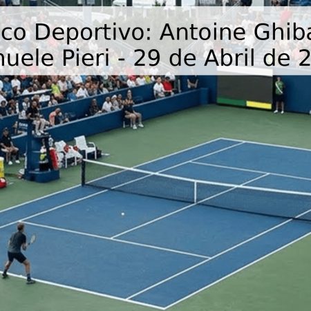 Pronóstico Deportivo: Antoine Ghibaudo vs. Samuele Pieri – 29 de Abril de 2026