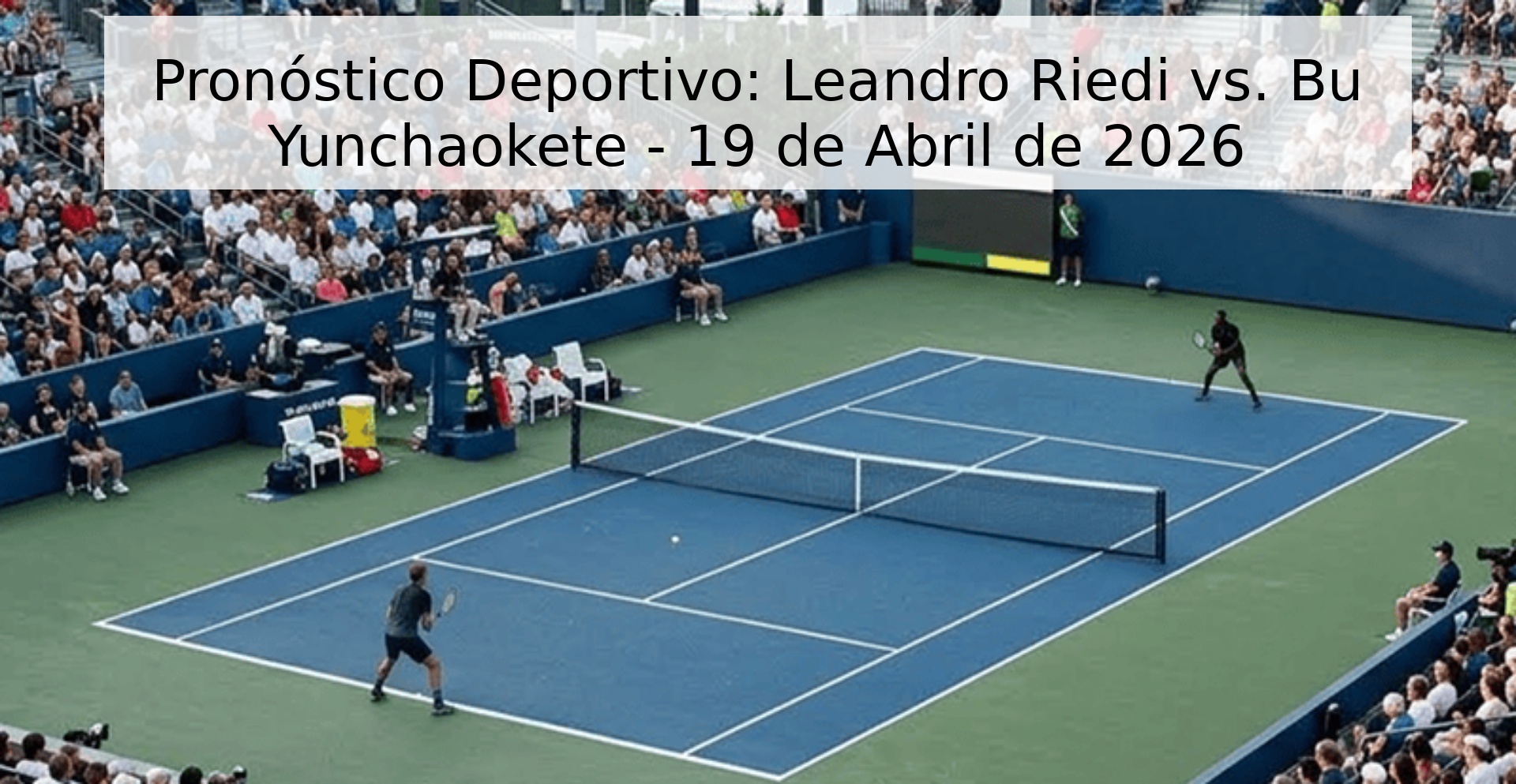 Pronóstico Deportivo: Leandro Riedi vs. Bu Yunchaokete - 19 de Abril de 2026